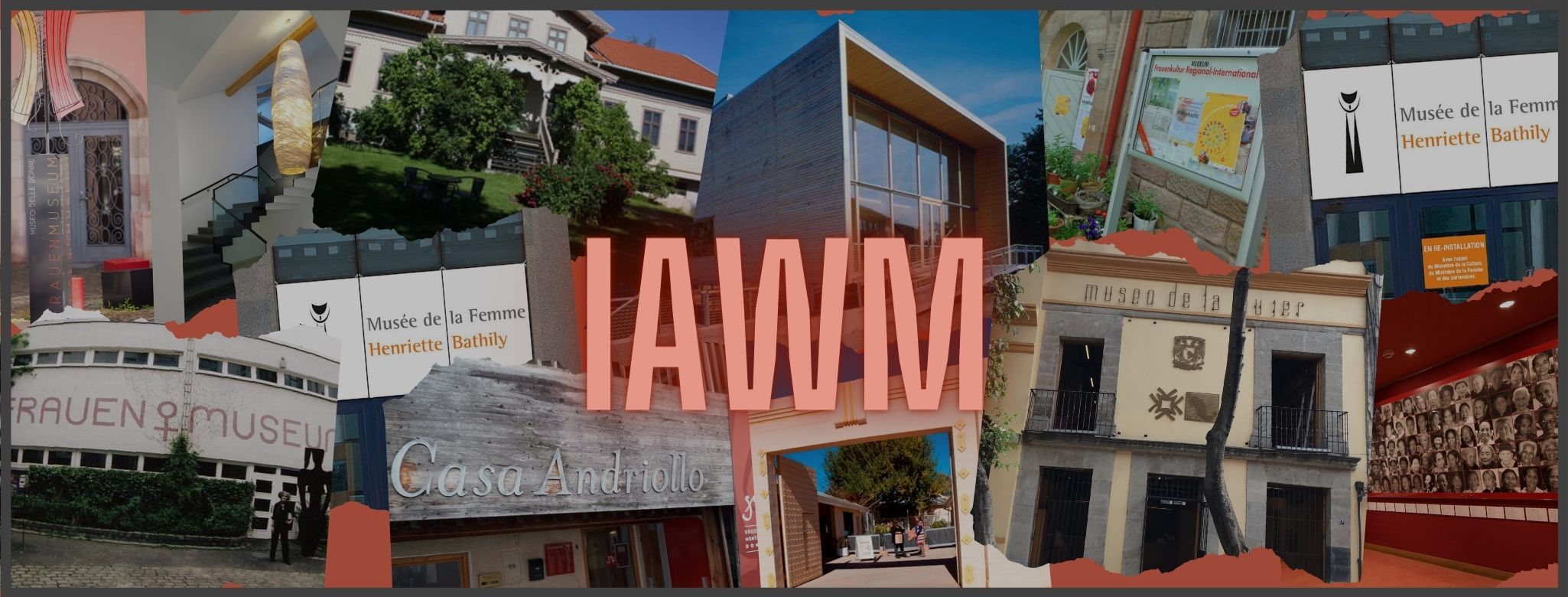 IAWM homepage banner Photographs of women's museums in a collage surrounding IAWM